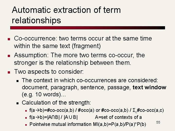 Automatic extraction of term relationships n n n Co-occurrence: two terms occur at the