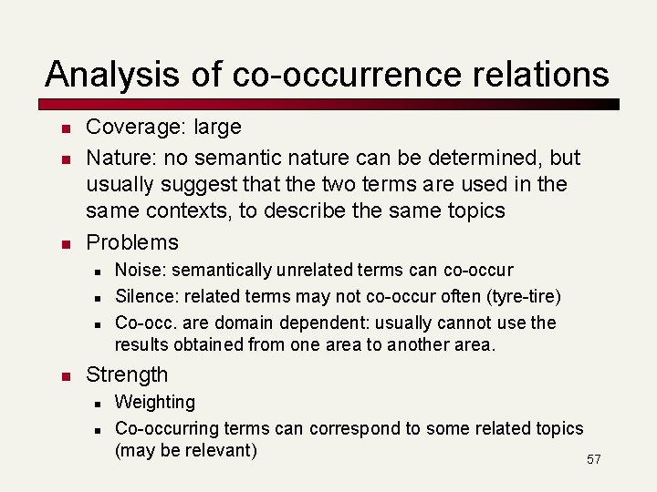 Analysis of co-occurrence relations n n n Coverage: large Nature: no semantic nature can