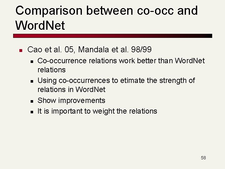 Comparison between co-occ and Word. Net n Cao et al. 05, Mandala et al.