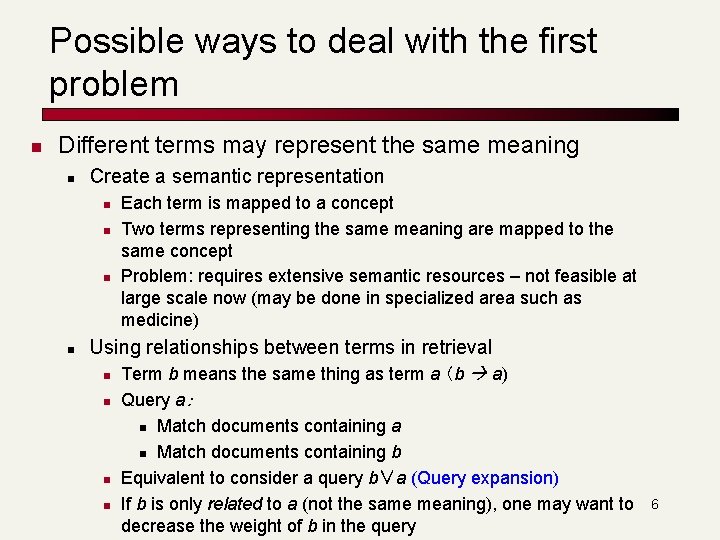 Possible ways to deal with the first problem n Different terms may represent the