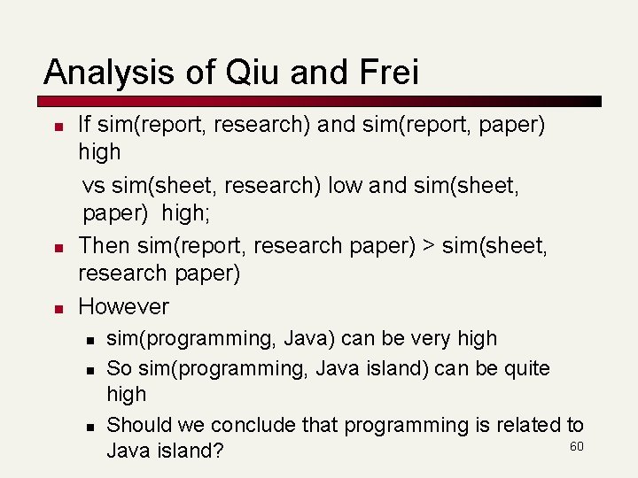 Analysis of Qiu and Frei n n n If sim(report, research) and sim(report, paper)