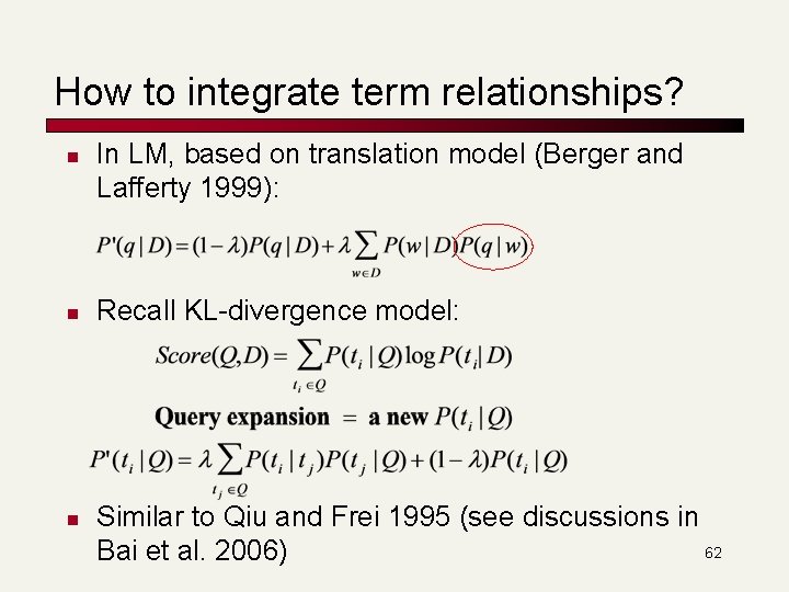 How to integrate term relationships? n n n In LM, based on translation model