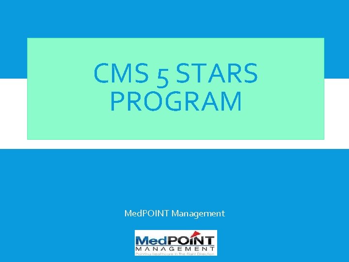 CMS 5 STARS PROGRAM Med. POINT Management 