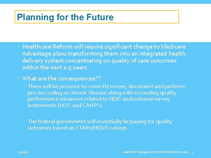Planning for the Future Healthcare Reform will require significant change to Medicare Advantage plans