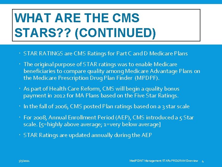 WHAT ARE THE CMS STARS? ? (CONTINUED) STAR RATINGS are CMS Ratings for Part