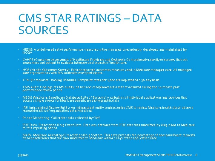 CMS STAR RATINGS – DATA SOURCES HEDIS: A widely used set of performance measures