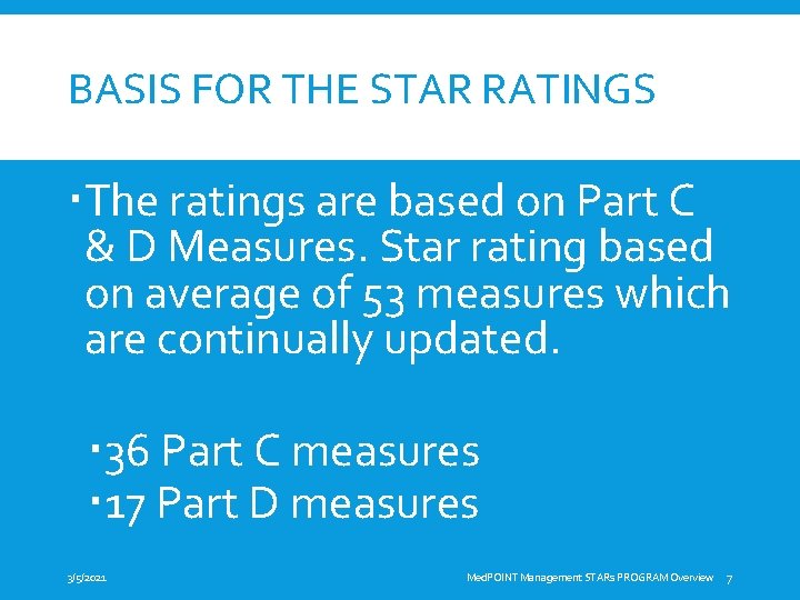 BASIS FOR THE STAR RATINGS The ratings are based on Part C & D