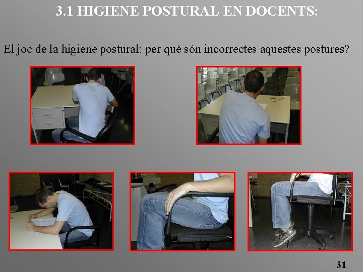 3. 1 HIGIENE POSTURAL EN DOCENTS: El joc de la higiene postural: per què