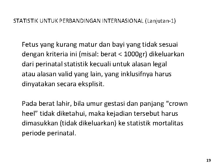 STATISTIK UNTUK PERBANDINGAN INTERNASIONAL (Lanjutan-1) Fetus yang kurang matur dan bayi yang tidak sesuai