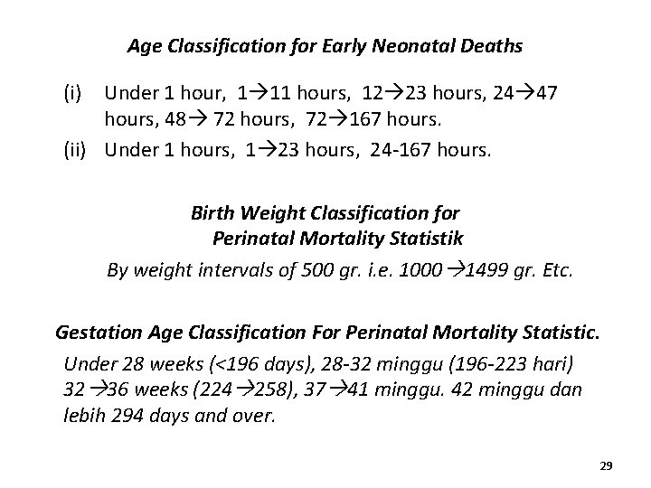 Age Classification for Early Neonatal Deaths (i) Under 1 hour, 1 11 hours, 12