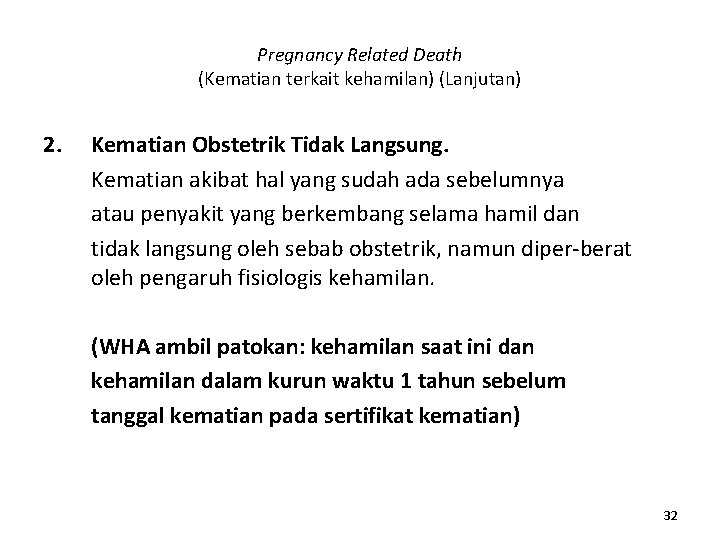 Pregnancy Related Death (Kematian terkait kehamilan) (Lanjutan) 2. Kematian Obstetrik Tidak Langsung. Kematian akibat