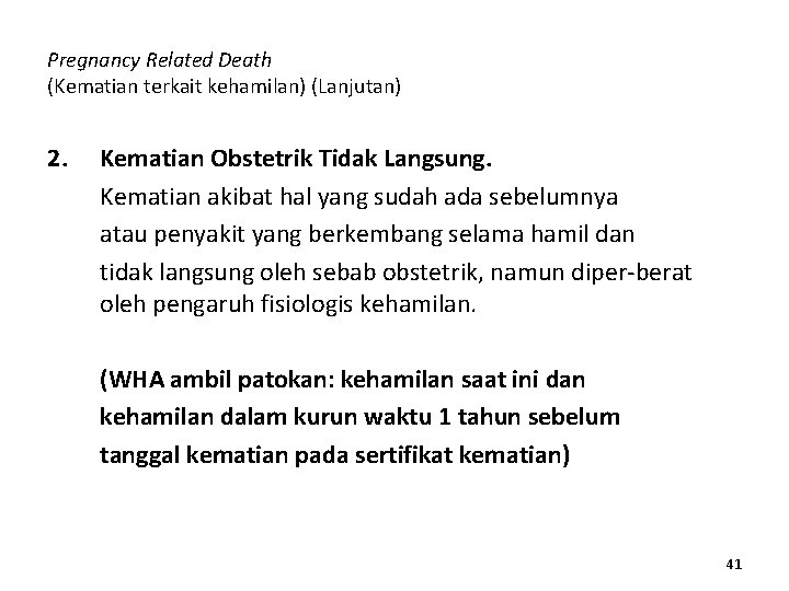 Pregnancy Related Death (Kematian terkait kehamilan) (Lanjutan) 2. Kematian Obstetrik Tidak Langsung. Kematian akibat