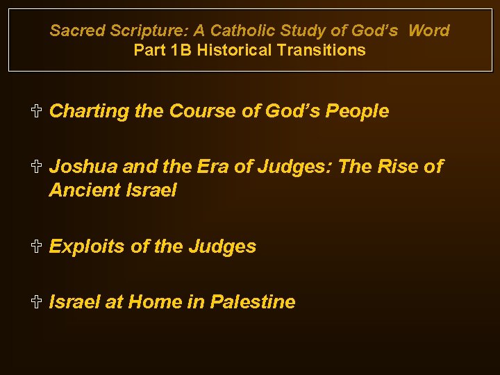 Sacred Scripture: A Catholic Study of God’s Word Part 1 B Historical Transitions U