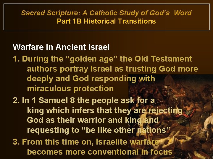 Sacred Scripture: A Catholic Study of God’s Word Part 1 B Historical Transitions Warfare