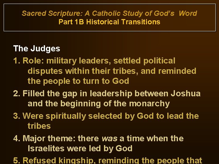 Sacred Scripture: A Catholic Study of God’s Word Part 1 B Historical Transitions The