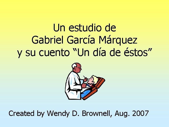 Un estudio de Gabriel García Márquez y su cuento “Un día de éstos” Created