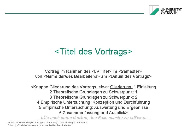 <Titel des Vortrags> Vortrag im Rahmen des <LV Titel> im <Semester> von <Name der/des