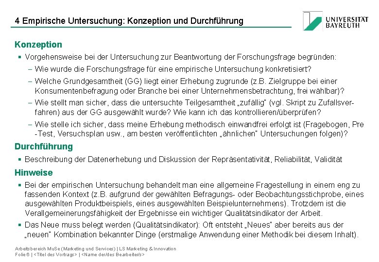 4 Empirische Untersuchung: Konzeption und Durchführung Konzeption § Vorgehensweise bei der Untersuchung zur Beantwortung