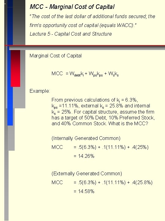 MCC - Marginal Cost of Capital “The cost of the last dollar of additional