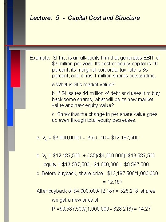 Lecture: 5 - Capital Cost and Structure Example: SI Inc. is an all-equity firm