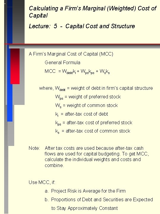 Calculating a Firm’s Marginal (Weighted) Cost of Capital Lecture: 5 - Capital Cost and