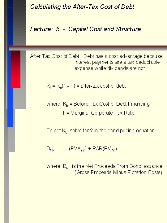 Calculating the After-Tax Cost of Debt Lecture: 5 - Capital Cost and Structure After-Tax