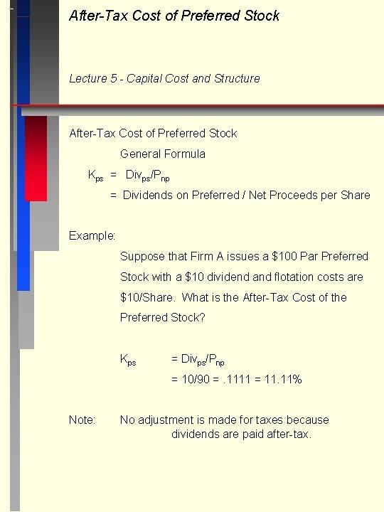 After-Tax Cost of Preferred Stock Lecture 5 - Capital Cost and Structure After-Tax Cost