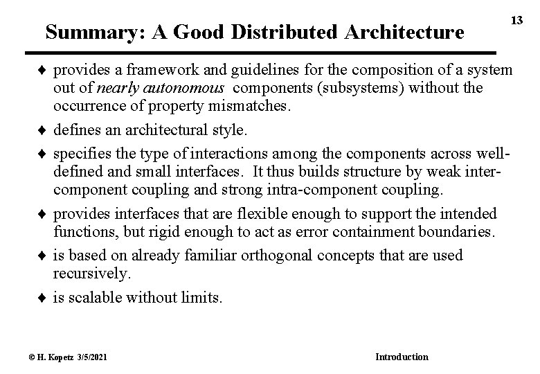 Summary: A Good Distributed Architecture 13 provides a framework and guidelines for the composition