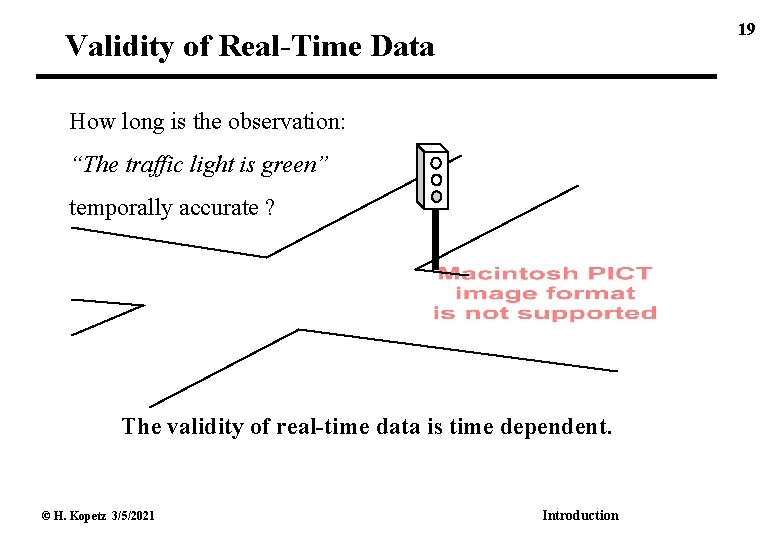 19 Validity of Real-Time Data How long is the observation: “The traffic light is