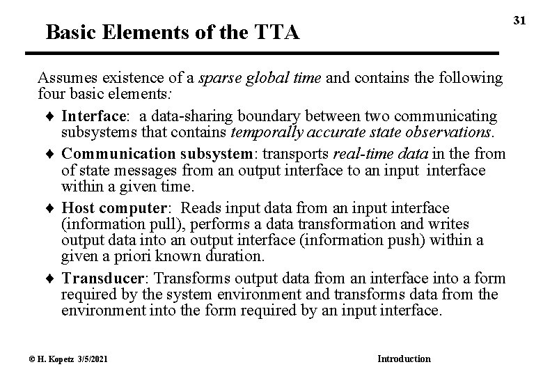 31 Basic Elements of the TTA Assumes existence of a sparse global time and