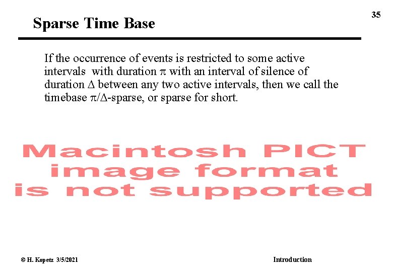 35 Sparse Time Base If the occurrence of events is restricted to some active