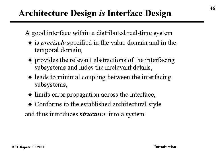 Architecture Design is Interface Design A good interface within a distributed real-time system is