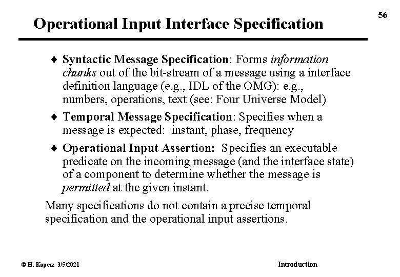 Operational Input Interface Specification Syntactic Message Specification: Forms information chunks out of the bit-stream