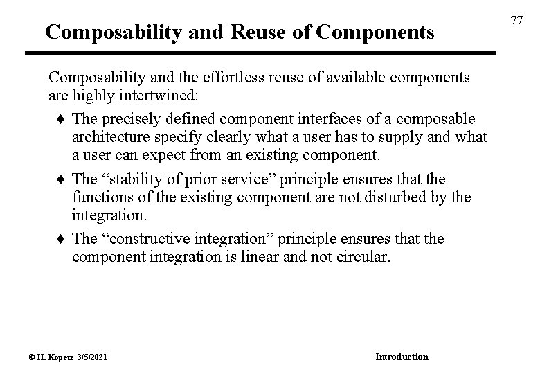 Composability and Reuse of Components Composability and the effortless reuse of available components are