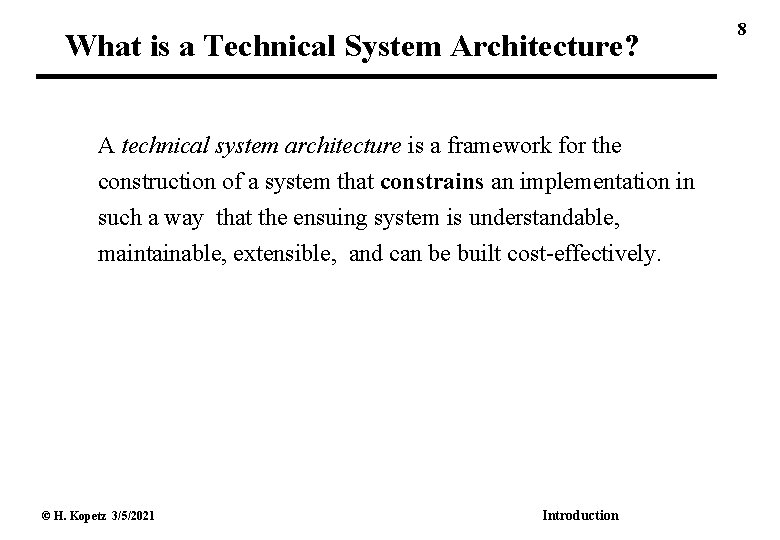 What is a Technical System Architecture? A technical system architecture is a framework for