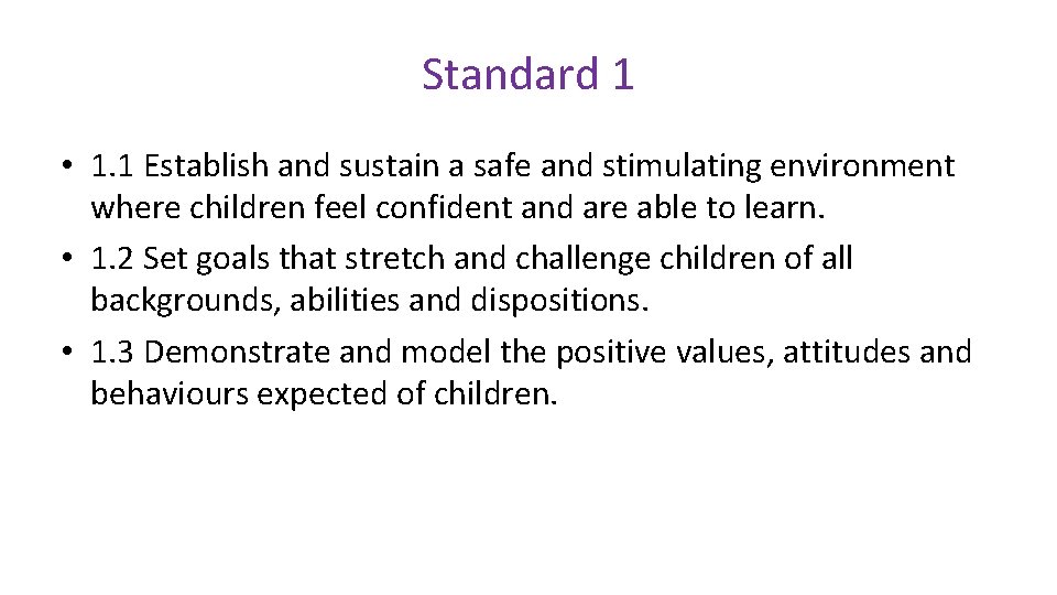 Standard 1 • 1. 1 Establish and sustain a safe and stimulating environment where