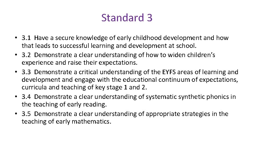 Standard 3 • 3. 1 Have a secure knowledge of early childhood development and