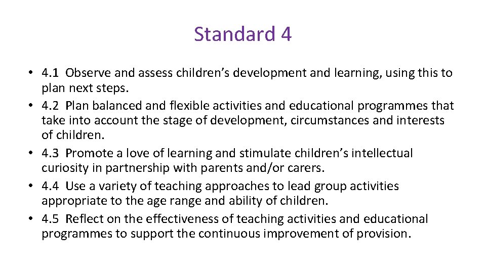 Standard 4 • 4. 1 Observe and assess children’s development and learning, using this