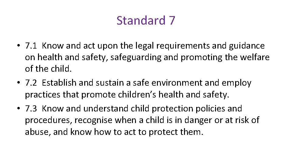 Standard 7 • 7. 1 Know and act upon the legal requirements and guidance