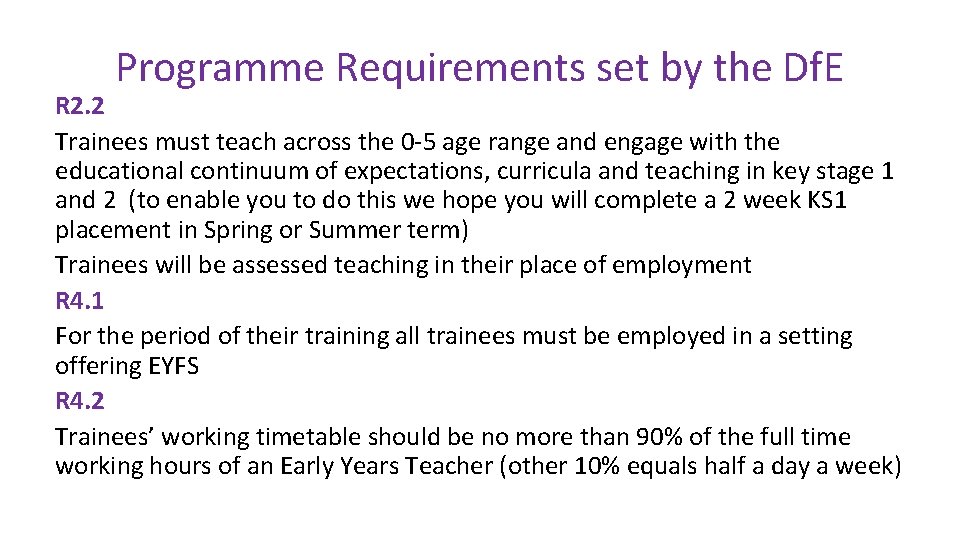Programme Requirements set by the Df. E R 2. 2 Trainees must teach across