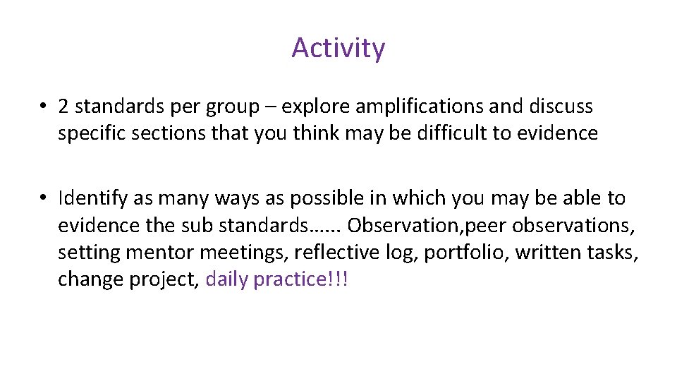 Activity • 2 standards per group – explore amplifications and discuss specific sections that