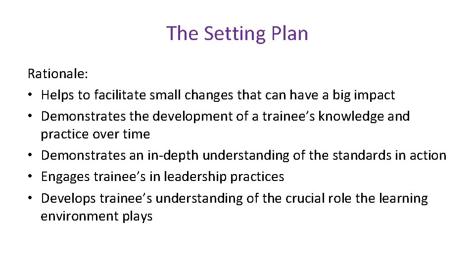 The Setting Plan Rationale: • Helps to facilitate small changes that can have a