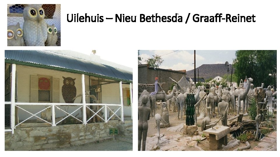 Uilehuis – Nieu Bethesda / Graaff-Reinet 