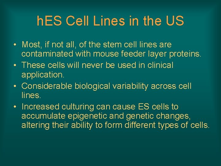 h. ES Cell Lines in the US • Most, if not all, of the