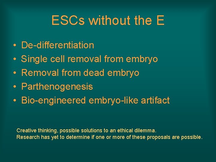 ESCs without the E • • • De-differentiation Single cell removal from embryo Removal