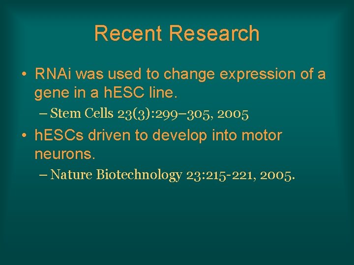 Recent Research • RNAi was used to change expression of a gene in a