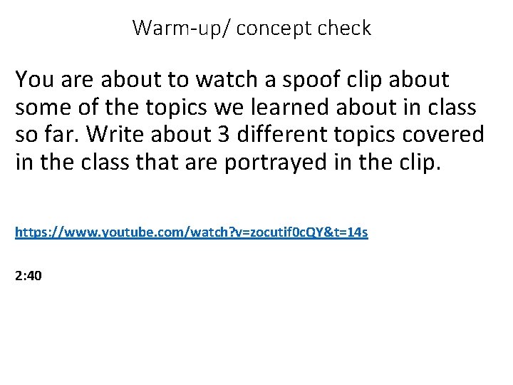Warm-up/ concept check You are about to watch a spoof clip about some of