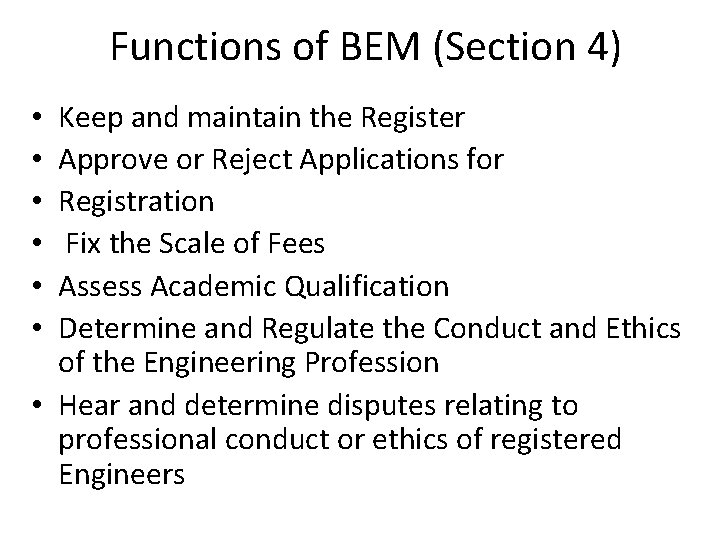 Functions of BEM (Section 4) Keep and maintain the Register Approve or Reject Applications