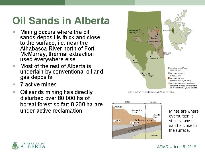 Oil Sands in Alberta § Mining occurs where the oil sands deposit is thick