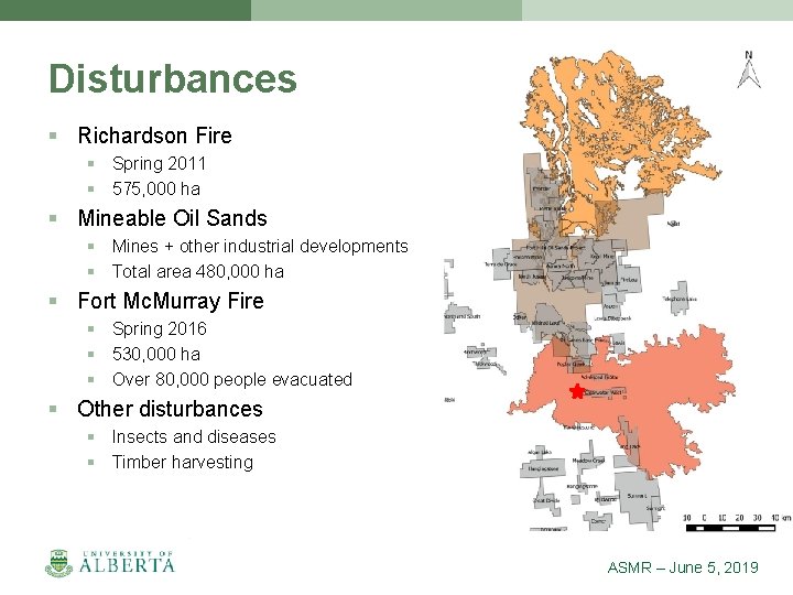 Disturbances § Richardson Fire § Spring 2011 § 575, 000 ha § Mineable Oil
